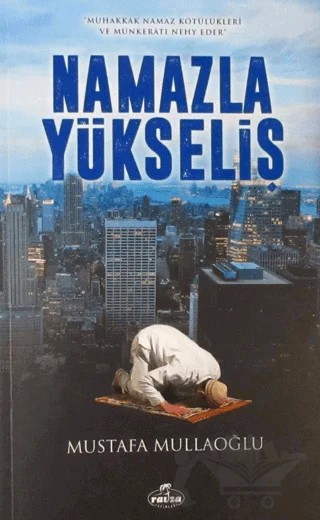 Namazla Yükseliş – Mustafa Mullaoğlu – Ravza Yayınları kitap kapağı