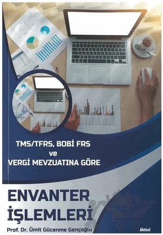 TMS/TFRS, BOBİ FRS ve Vergi Mevzuatına Göre Envanter İşlemleri – Ümit Gücenme Gençoğlu – Alfa Aktüel Yayınları kitap kapağı