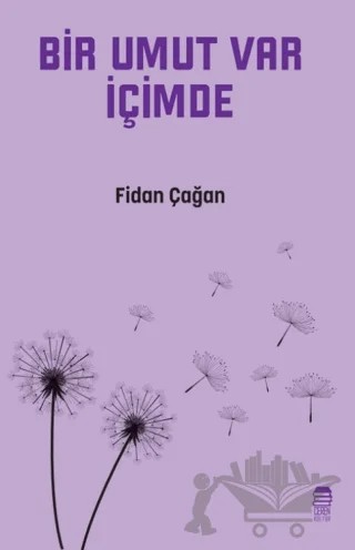 Bir Umut Var İçimde – Fidan Çağan – Ceren Kitap kitap kapağı