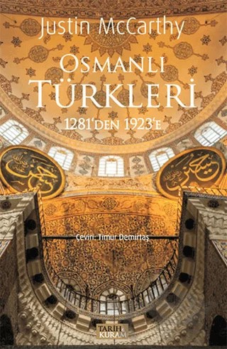 Osmanlı Türkleri 1281’den 1923’e – Justin McCarthy – Tarih ve Kuram Yayınevi kitap kapağı