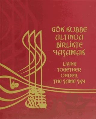 Gök Kubbe Altında Birlikte Yaşamak / Living Together Under The Same Sky – Kolektif – Devlet Arşivleri Genel Müdürlüğü kitap kapağı