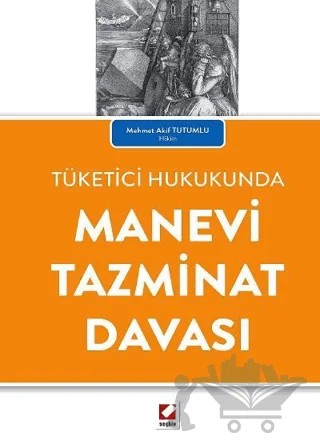 Tüketici Hukukunda Manevi Tazminat Davası – Mehmet Akif Tutumlu – Seçkin Yayıncılık kitap kapağı