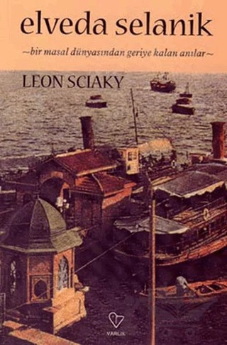 Elveda Selanik – Leon Sciaky – Varlık Yayınları kitap kapağı