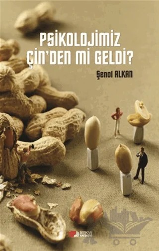 Psikolojimiz Çin'den mi Geldi? – Şenol Alkan – Berikan Yayınevi kitap kapağı