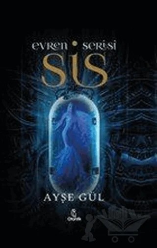 Evren Serisi - Sis – Ayşe Gül – Otantik Kitap kitap kapağı