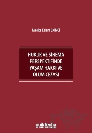 İnsan Hakları Bağlamında Hukuk ve Sinema Perspektifinde Yaşam Hakkı ve Ölüm Cezası – Melike Eslem Ekinci – On İki Levha Yayınları kitap kapağı