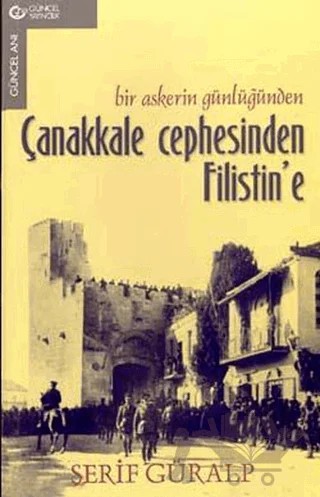 Bir Askerin Günlüğünden Çanakkale Cephesinden Filistin’e – Şerif Güralp – Güncel Yayıncılık kitap kapağı