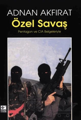 Özel Savaş Pentagon ve CIA Belgeleriyle – Adnan Akfırat – Kaynak Yayınları kitap kapağı