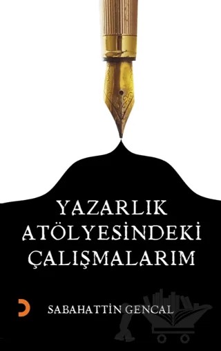 Yazarlık Atölyesindeki Çalışmalarım – Sabahattin Gencal – Cinius Yayınları kitap kapağı