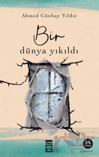 Bir Dünya Yıkıldı – Ahmed Günbay Yıldız – Timaş Yayınları kitap kapağı