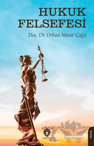 Hukuk Felsefesi – Orhan Münir Çağıl – Dorlion Yayınları kitap kapağı