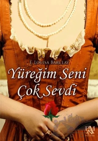Yüreğim Seni Çok Sevdi – F. Louisa Barclay – Panama Yayıncılık kitap kapağı
