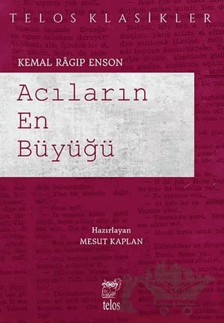 Acıların En Büyüğü – Kemal Ragıp Enson – Telos Yayıncılık kitap kapağı
