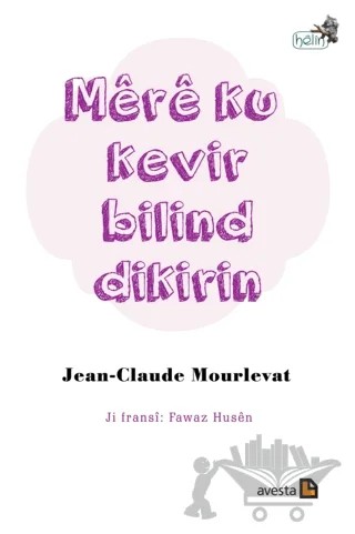 Mere Ku Kevir Bilind Dikirin – Jean Claude Mourlevat – Avesta Yayınları kitap kapağı