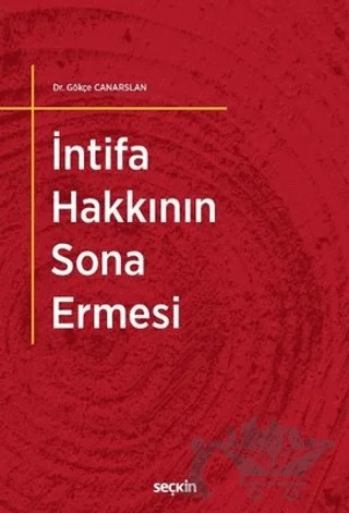 İntifa Hakkının Sona Ermesi – Gökçe Canarslan – Seçkin Yayıncılık kitap kapağı