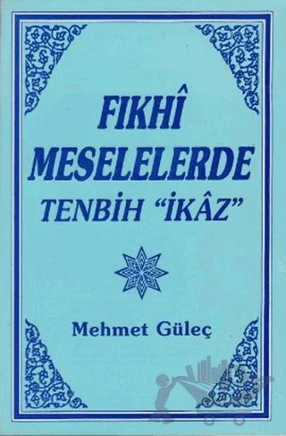 Fıkhi Meselelerde Tenbih "İkaz" – Mehmet Güleç – Sahhaflar Kitap Sarayı kitap kapağı