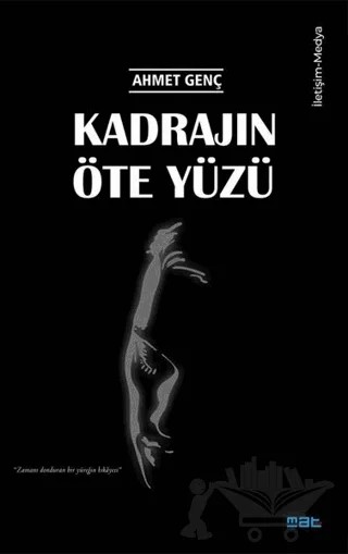 Kadrajın Öte Yüzü – Ahmet Genç – Mat Kitap kitap kapağı