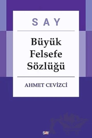 Say Büyük Felsefe Sözlüğü (2 Cilt Takım) – Ahmet Cevizci – Say Yayınları kitap kapağı