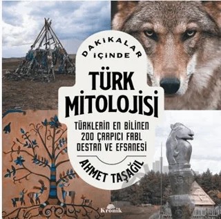 Dakikalar İçinde Türk Mitolojisi – Ahmet Taşağıl – Kronik Kitap kitap kapağı