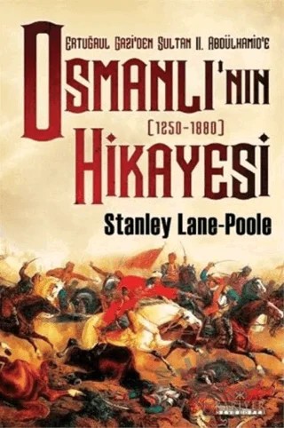 Ertuğrul Gazi'den Sultan 2. Abdülhamid'e Osmanlı’nın Hikayesi – Stanley Lane-Poole – Kariyer Yayınları kitap kapağı