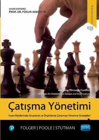 ÇATIŞMA YÖNETİMİ - Working Through Conflict – Joseph P. FOLG ER, Marshall Scott POOL E, Randall K. STUTMAN – Nobel Akademik Yayıncılık kitap kapağı