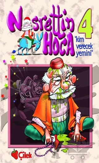 Nasrettin Hoca 4 Kim Verecek Yemini – Derleme – Çilek Kitaplar kitap kapağı