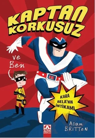 Kaptan Korkusuz ve Ben : Kara Bela’nın İntikamı – Adam Britten – Altın Kitaplar kitap kapağı