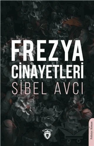 Frezya Cinayetleri – Sibel Avcı – Dorlion Yayınları kitap kapağı