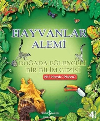 Hayvanlar Alemi - Doğada Eğlenceli Bir Bilim Gezisi – C. Brereton – İş Bankası Kültür Yayınları kitap kapağı