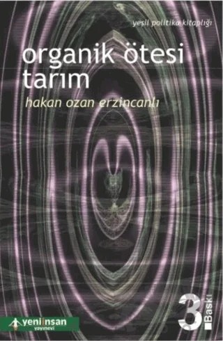 Organik Ötesi Tarım – Hakan Ozan Erzincanlı – Yeni İnsan Yayınevi kitap kapağı
