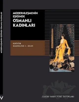 Modernleşmenin Eşiğinde Osmanlı Kadınları – Kolektif – Tarih Vakfı Yurt Yayınları kitap kapağı