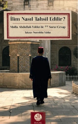 İlim Nasıl Tahsil Edilir? – Nureddin Yıldız – Bulak Neşriyat kitap kapağı