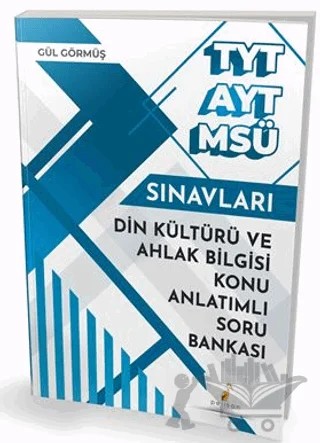 TYT AYT MSÜ Din Kültürü ve Ahlak Bilgisi Konu Anlatımlı Soru Bankası – Gül Görmüş Şanlı – Pelikan Tıp Teknik Yayıncılık kitap kapağı