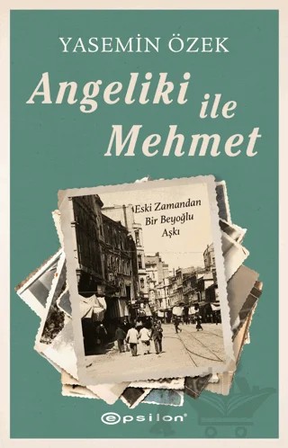 Angeliki ile Mehmet – Yasemin Özek – Epsilon Yayınevi kitap kapağı