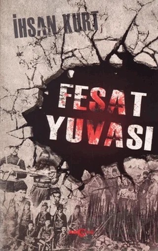 Fesat Yuvası – İhsan Kurt – Akçağ Yayınları kitap kapağı