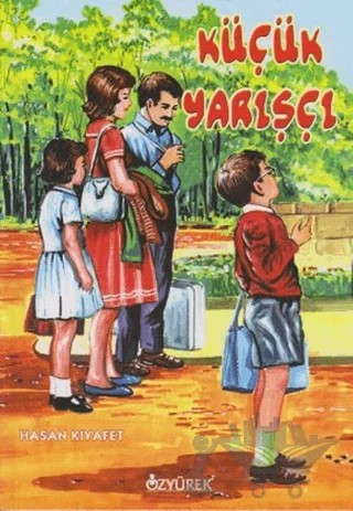 Küçük Yarışçı – Hasan Kıyafet – Özyürek Yayınları kitap kapağı