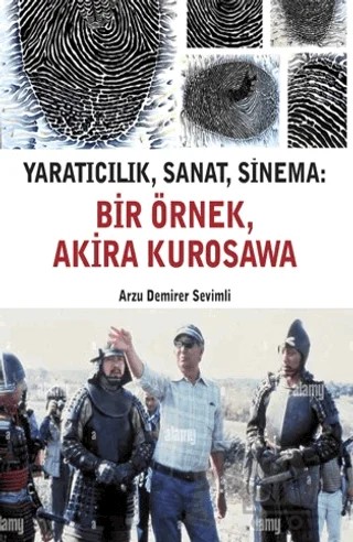 Yaratıcılık, Sanat, Sinema: Bir Örnek, Akira Kurosawa – Arzu Demirer Sevimli – Agora Kitaplığı kitap kapağı