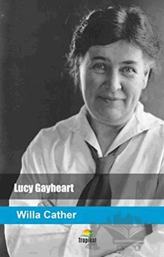 Lucy Gayheart – Willa Cather – Tropikal Kitap kitap kapağı