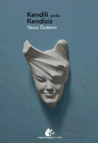 Kendili ya da Kendisiz – Yavuz Özdemir – Meşe Kitaplığı kitap kapağı
