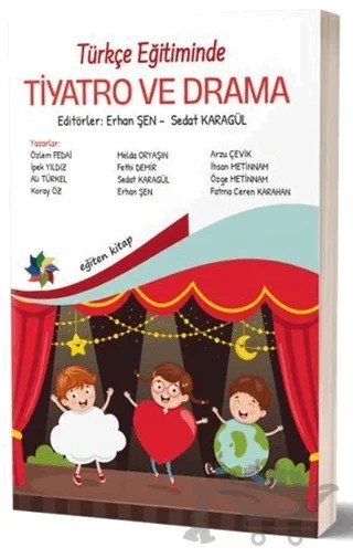 Türkçe Eğitiminde Tiyatro ve Drama – Ali Türkel, Arzu Çevik, Erhan Şen, Fatma Ceren Karahan, Fethi Demir, İhsan Metinnam, İpek Yıldız, Koray Öz, Melda Oryaşın, Özge Metinnam, Özlem Fedai, Sedat Karagül – Eğiten Kitap kitap kapağı