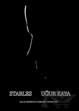 Stables – Uğur KAYA – Halk Edebiyatı Dergisi Yayınları kitap kapağı