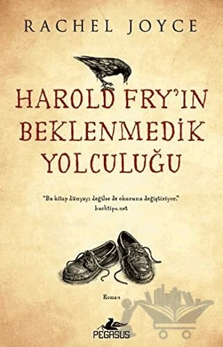 Harold Fry'ın Beklenmedik Yolculuğu – Rachel Joyce – Pegasus Yayınları kitap kapağı