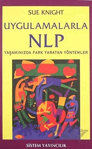 Uygulamalarla NLP – Sue Knight – Sistem Yayıncılık kitap kapağı