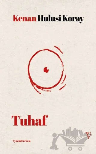 Tuhaf – Kenan Hulusi Koray – Vacilando Kitap kitap kapağı