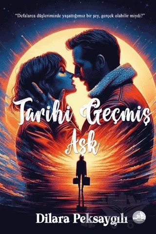 Tarihi Geçmiş Aşk – Dilara Peksaygılı – Odessa Yayınevi kitap kapağı