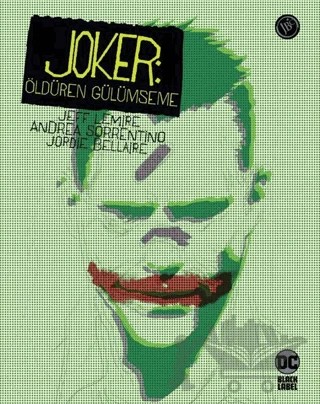 Joker: Öldüren Gülümseme – Jeff Lemire, Andrea Sorrentino, Jordie Bellaire – JBC Yayıncılık kitap kapağı