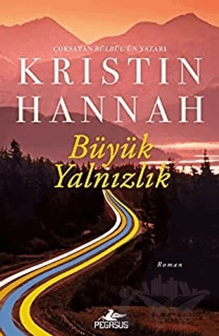 Büyük Yalnızlık – Kristin Hannah – Pegasus Yayınları kitap kapağı