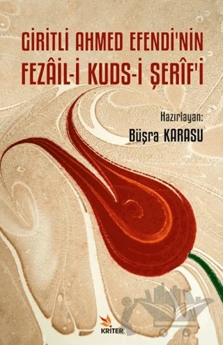 Giritli Ahmed Efendi’nin Fezail-i Kuds-i Şerif’i – Büşra Karasu – Kriter Yayınları kitap kapağı