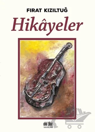 Hikayeler – Fırat Kızıltuğ – Akıl Fikir Yayınları kitap kapağı