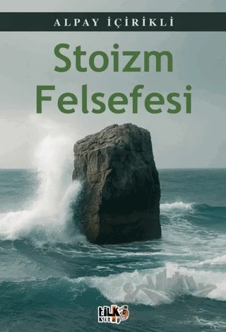 Stoizm Felsefesi – Alpay İçirikli – Tilki Kitap kitap kapağı
